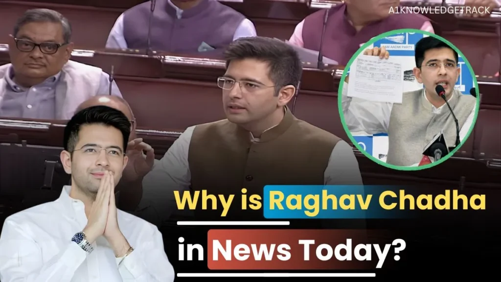 Why is Raghav Chadha in News Today